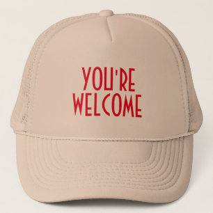 You're Welcome Trucker Hat