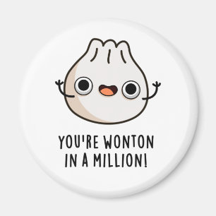You're Wonton In A Million Funny Dimsum Pun Magnet