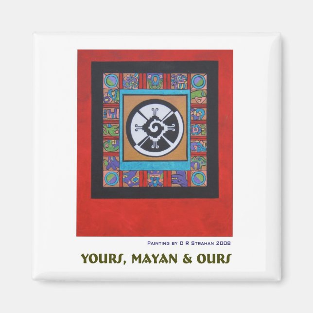 Yours, Mayan & Ours Z Magnet (Front)