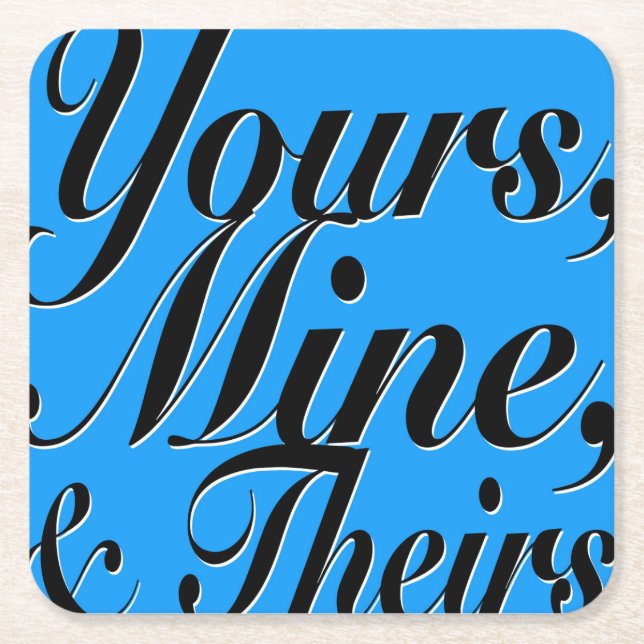 Yours, Mine, & Theirs Coaster Set (Front)