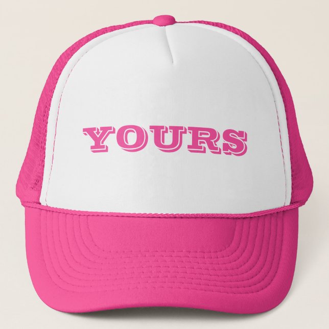 Yours Trucker Hat (Front)