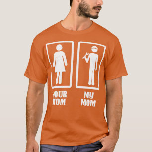 Yout Mum My Mechanic Mum Mechanic T Shirt