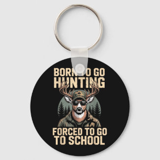 Youth Camo Deer Hunting Born Hunt Forced Go School Key Ring