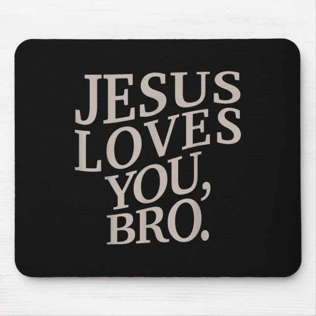 Youth Jesus Loves You Bro Funny Christian Boy Kids Mouse Pad (Front)