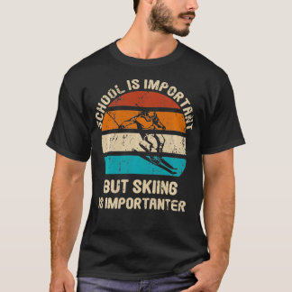 Youth Kids Ski School Is Important But Skiing Is I T-Shirt