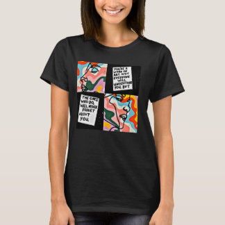 Youu2019re a work of Art not Everyone will underst T-Shirt