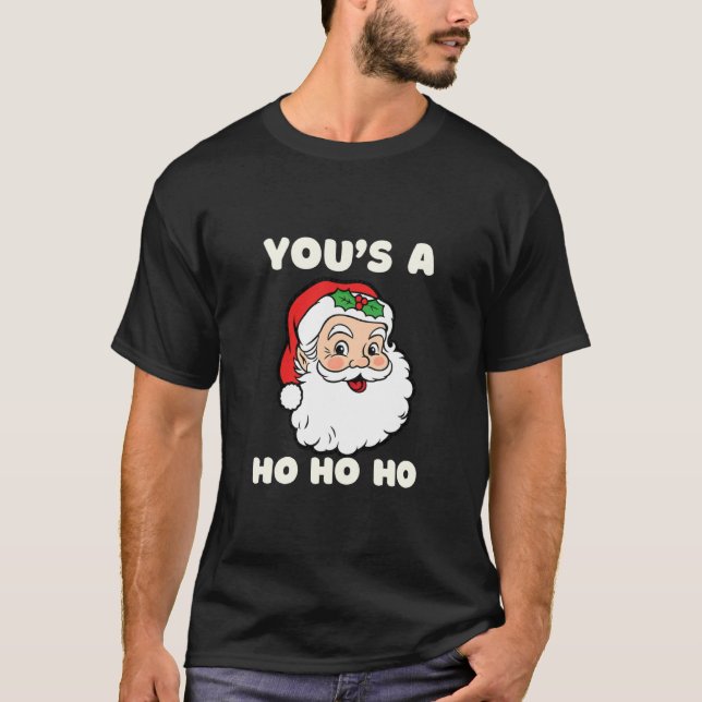 Youu2019s a Ho Dirty Santa Christmas T-Shirt (Front)