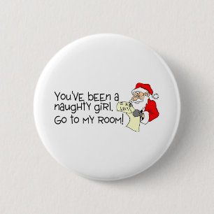 Youve Been A Naughty Girl Go To My Room 6 Cm Round Badge