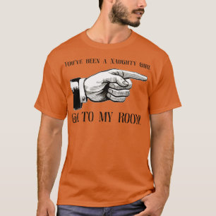Youve Been A Naughty Girl T-Shirt