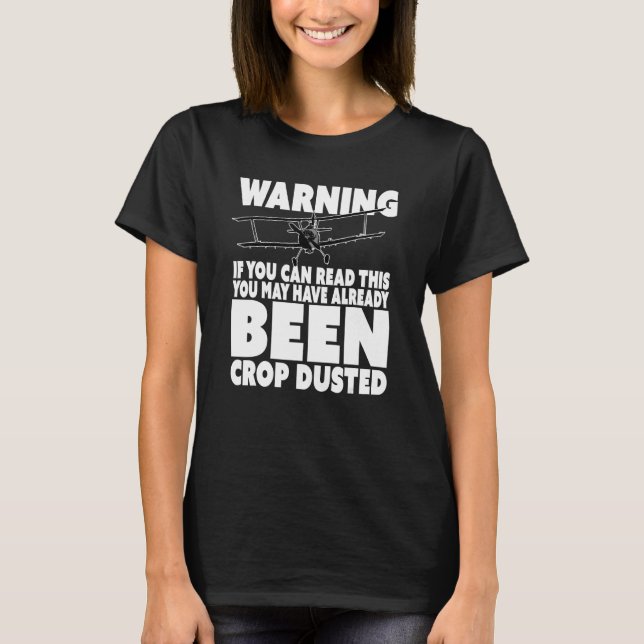 You've Been Crop Dusted - Funny Crop Duster T-Shirt (Front)
