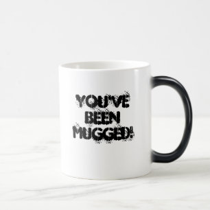 You've been MUGGED! Magic Mug