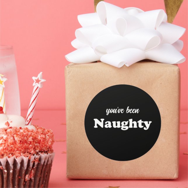 You've been Naughty black funny cute custom text Classic Round Sticker (Party)