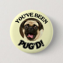 YOU'VE BEEN PUG'D! - FUNNY PUG DOG