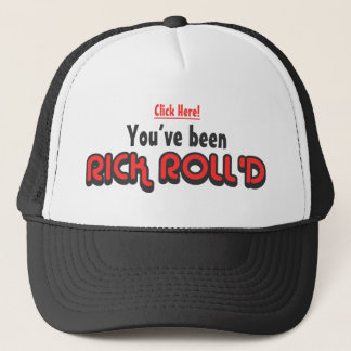 You've Been Rick Roll'd Trucker Hat