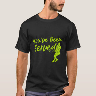 You'Ve Been Served Funny Retro Tennis Player Gift T-Shirt