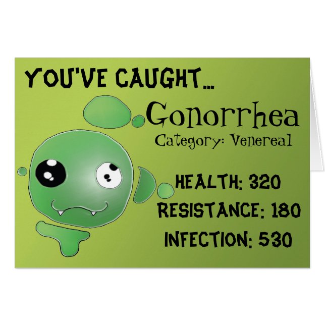 You've caught... Gonorrhoea (Front Horizontal)