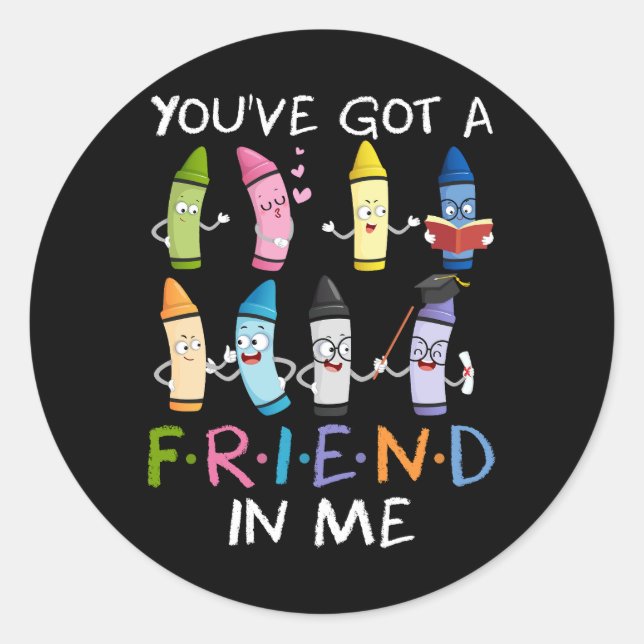 You've Got A Friend Teacher Dancing Crayon Art Sch Classic Round Sticker (Front)