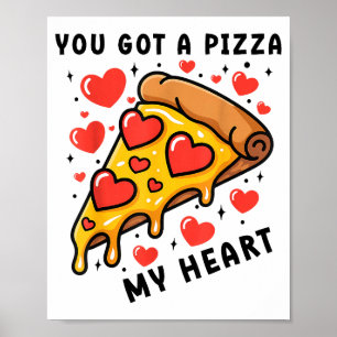 Youve Got A Pizza Of My Heart Funny Valentine Day  Poster