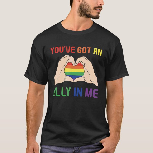 You've Got An Ally In Me Lgbt Pride Month T-Shirt (Front)