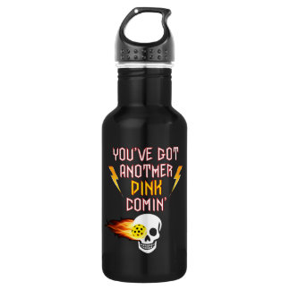 You've Got Another Dink Comin Pickleball Bottle
