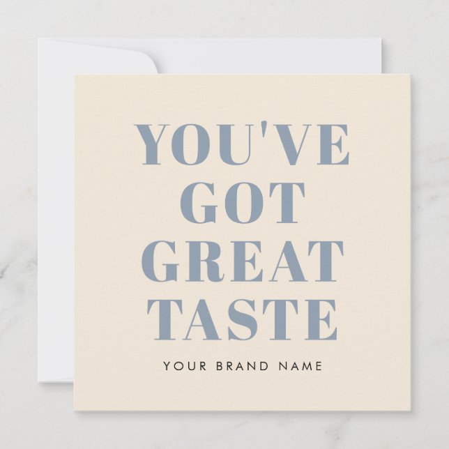 You've got great taste thank you card (Front)