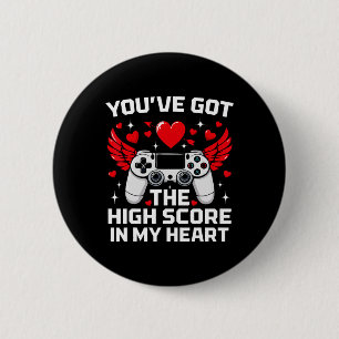 You've Got The High Score In My Heart Funny Valent 6 Cm Round Badge
