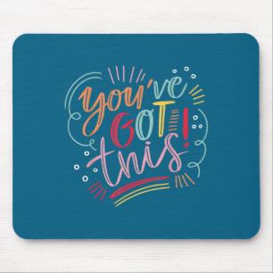 You've Got This! Motivational Insration Sitive Vib Mouse Pad