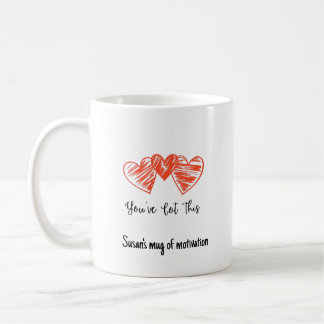 You've Got This Motivational Quote Coffee Mug