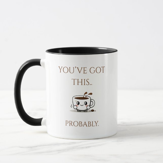 You've Got This.. Probably - Mug (Left)