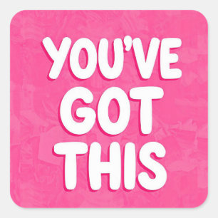 You've got this words on pink square sticker