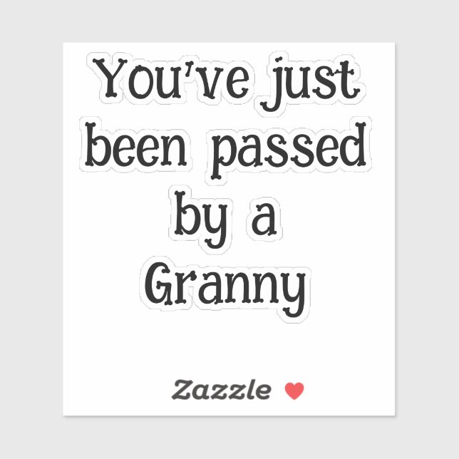 You've just been passed by a Granny vinyl decal (Sheet)