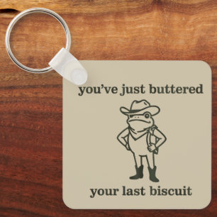 You've just Buttered Your Last Biscuit Cowboy Frog Key Ring