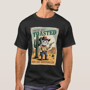 You've Just Toasted Your Last Marchmallow Cat T-Shirt