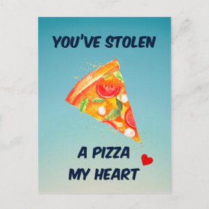 You've stolen a pizza my heart   Greeting Card