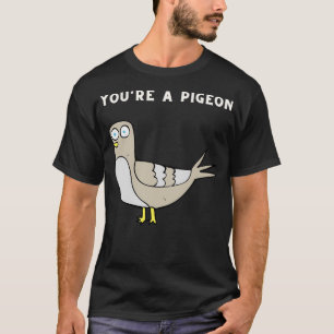 Youx27re a Pigeon Hockey slang design T-Shirt