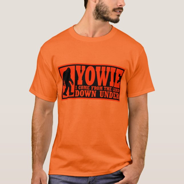 YOWIE I COME FROM THE LAND DOWN UNDER - Bigfoot T-Shirt (Front)
