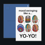 Yoyo Mood Swings Like A Yo-Yo Funny Postcard<br><div class="desc">Yoyo Mood Swings Like A Yo-Yo Funny Postcard originally designed by Nisha Prabhu. Send a burst of humor with this hilarious 'Yoyo Mood Swings Like A Yo-Yo' postcard! Bright, bold, and full of fun, it captures the unpredictable ups and downs of mood swings with a cheeky yoyo theme. Perfect for...</div>