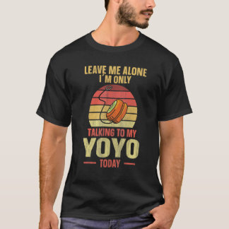 YoYo Retro Only Talking To My Yo-Yo T-Shirt