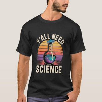 Yu2019All Need Science Beaker with Blue Steam Retr T-Shirt