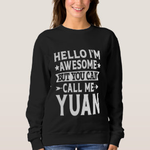 Yuan Surname Call Me Yuan Family Team Last Name Yu Sweatshirt
