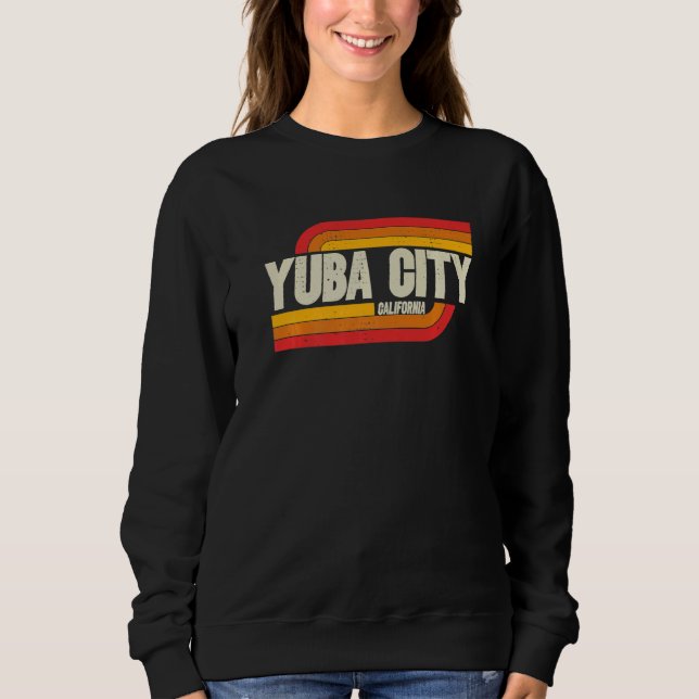 Yuba City California Ca City Vintage Sweatshirt (Front)