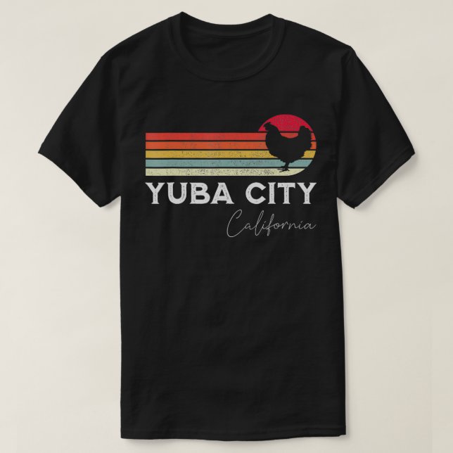 Yuba City California Retro Chicken Lover Souvenir  T-Shirt (Design Front)