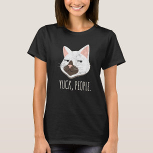 Yuck People Cat Cat Mum Love Cats Cat Owner T-Shirt