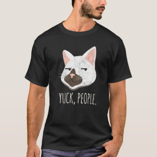 Yuck People Cat Cat Mum Love Cats Cat Owner T-Shirt