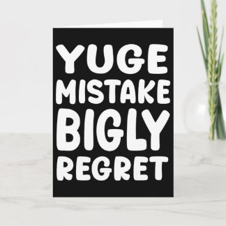 Yuge Mistake Bigly Regret - Anti-trump Card