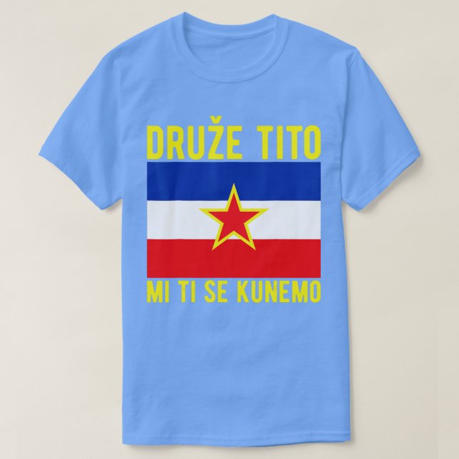 Yugoslavija flag Balkans SFRY Josip Broz Tito Yugo T-Shirt (Design Front)