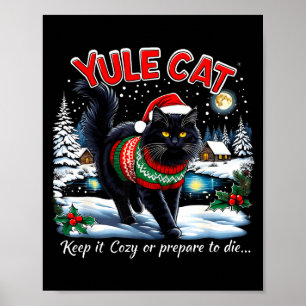 Yule Cat Keep It Cozy Funny Christmas Quote  Poster