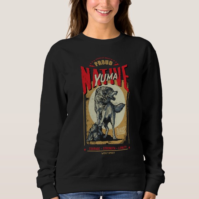 Yuma Native American Indian Born Wolf Spirit Retro Sweatshirt (Front)