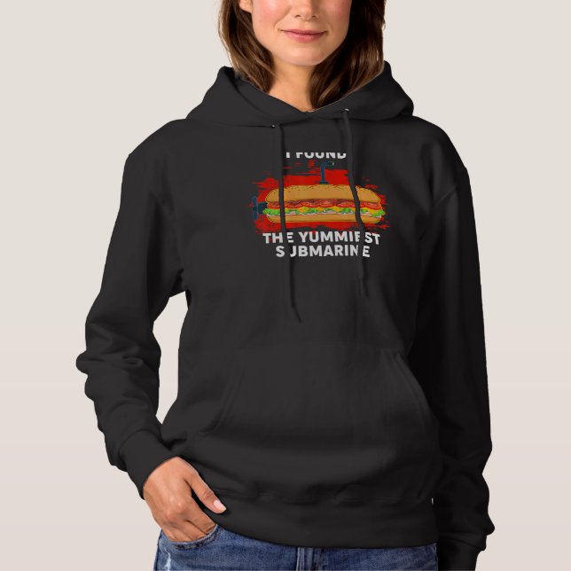 Yummiest Submarine Hoagie Sub Sandwich Pun Food Hoodie (Front)