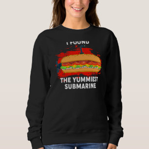 Yummiest Submarine Hoagie Sub Sandwich Pun Food Sweatshirt